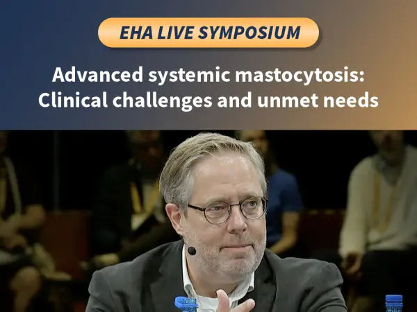 Symposium | Advanced systemic mastocytosis: Clinical challenges and unmet needs